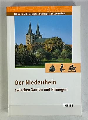 Seller image for Der Niederrhein zwischen Xanten und Nijmegen. (= Fhrer zu archologischen Denkmlern in Deutschland ; 47). for sale by Antiquariat Bookfarm