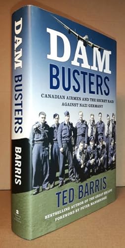 Seller image for Dam Busters: Canadian Airmen and the Secret Raid Against Nazi Germany -(signed)- for sale by Nessa Books