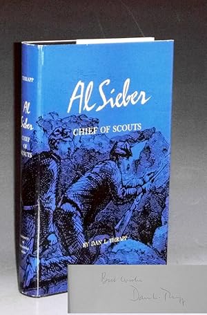 Immagine del venditore per Al Sieber; Chief of Scouts (signed, Best Wishes, Dan L. Thrapp) venduto da Alcuin Books, ABAA/ILAB