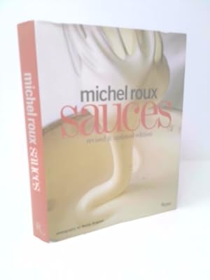 Imagen del vendedor de Michel Roux Sauces: Revised and Updated Edition a la venta por ThriftBooksVintage