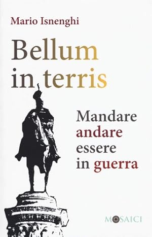 Image du vendeur pour Bellum in terris. Mandare, andare, essere in guerra. mis en vente par FIRENZELIBRI SRL