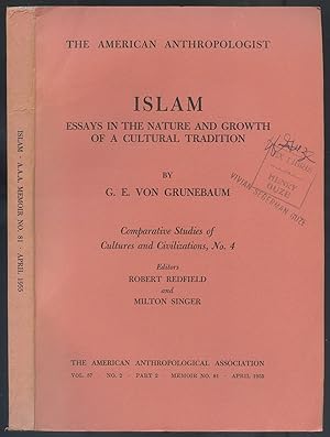 Bild des Verkufers fr Islam: Essays in the Nature and Growth of a Cultural Tradition [in] The American Anthropologist - Vol. 57, No. 2, Part 2, Memoir No. 81, April 1955 zum Verkauf von Between the Covers-Rare Books, Inc. ABAA