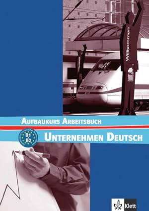 Seller image for Unternehmen Deutsch Aufbaukurs: Arbeitsbuch for sale by Express-Buchversand