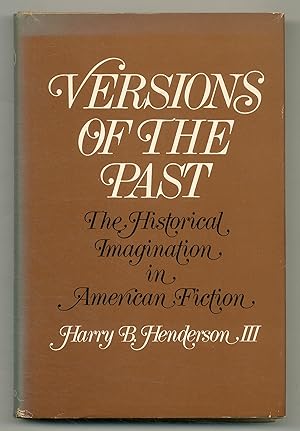 Image du vendeur pour Versions of the Past: The Historical Imagination In American Fiction mis en vente par Between the Covers-Rare Books, Inc. ABAA