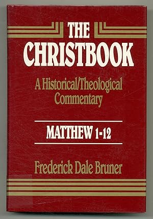 Image du vendeur pour The Christbook: A Historical/Theological Commentary, Matthew 1-12 mis en vente par Between the Covers-Rare Books, Inc. ABAA