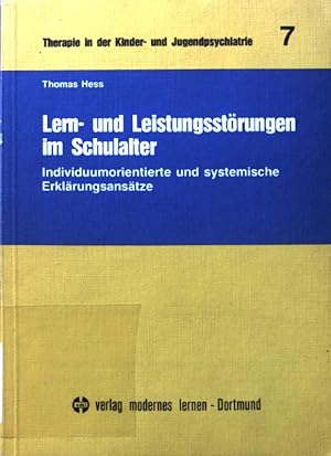 Bild des Verkufers fr Lern- und Leistungsstrungen im Schulalter : individuumorientierte und systemische Erklrungsanstze. Therapie in der Kinder- und Jugendpsychiatrie ; 7 zum Verkauf von books4less (Versandantiquariat Petra Gros GmbH & Co. KG)