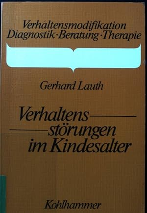 Seller image for Verhaltensstrungen im Kindesalter : e. Trainingsprogramm zur kognitiven Verhaltensmodifikation. Verhaltensmodifikation for sale by books4less (Versandantiquariat Petra Gros GmbH & Co. KG)