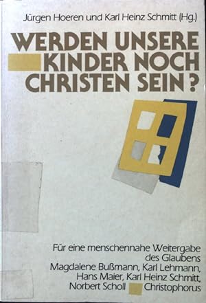 Seller image for Werden unsere Kinder noch Christen sein? : Fr eine menschennahe Weitergabe des Glaubens. for sale by books4less (Versandantiquariat Petra Gros GmbH & Co. KG)