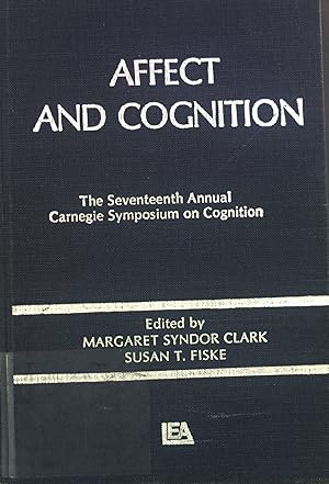 Seller image for Affect and Cognition: The Seventeenth Annual Carnegie Symposium on Cognition. for sale by books4less (Versandantiquariat Petra Gros GmbH & Co. KG)