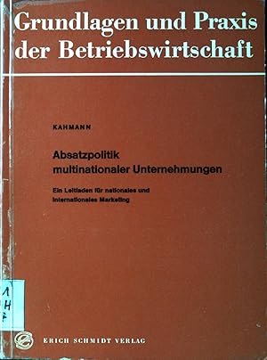 Bild des Verk�ufers f�r Absatzpolitik multinationaler Unternehmungen : ein Leitfaden f. nationales u. internat. Marketing. Grundlagen und Praxis der Betriebswirtschaft ; Bd. 27. zum Verkauf von books4less (Versandantiquariat Petra Gros GmbH & Co. KG)