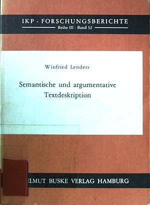 Bild des Verkufers fr Semantische und argumentative Textdeskription : ein Beitr. z. Simulation sprachl. Kommunikation. Forschungsberichte des Instituts fr Kommunikationsforschung und Phonetik der Universitt Bonn ; Bd. 52 : Reihe 3, Linguist. Datenverarbeitung. zum Verkauf von books4less (Versandantiquariat Petra Gros GmbH & Co. KG)