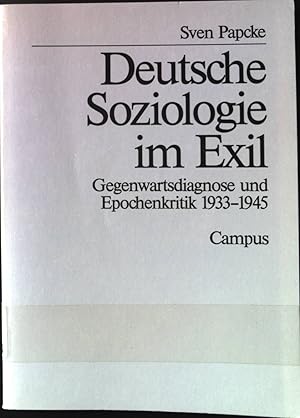 Imagen del vendedor de Deutsche Soziologie im Exil : Gegenwartsdiognose und Epochenkritik 1933 - 1945. a la venta por books4less (Versandantiquariat Petra Gros GmbH & Co. KG)