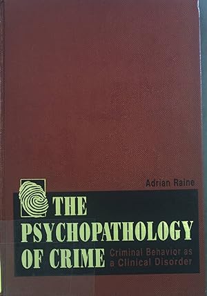 Seller image for The Psychopathology of Crime: Criminal Behavior as a Clinical Disorder. for sale by books4less (Versandantiquariat Petra Gros GmbH & Co. KG)