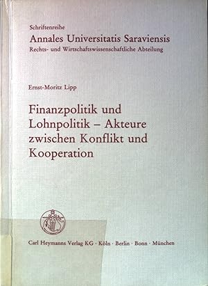 Immagine del venditore per Finanzpolitik und Lohnpolitik, Akteure zwischen Konflikt und Kooperation. Rechts- und Wirtschaftswissenschaftliche Abteilung ; Bd. 96. venduto da books4less (Versandantiquariat Petra Gros GmbH & Co. KG)