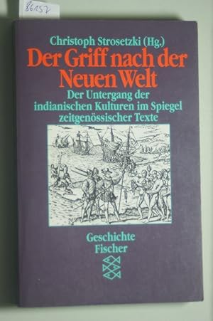 Immagine del venditore per Der Griff nach der Neuen Welt. Der Untergang der indianischen Kulturen im Spiegel zeitgenssischer Texte venduto da Gabis Bcherlager