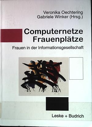 Bild des Verkufers fr Computernetze - Frauenpltze : Frauen in der Informationsgesellschaft. zum Verkauf von books4less (Versandantiquariat Petra Gros GmbH & Co. KG)