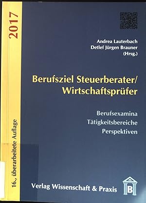 Seller image for Berufsziel Steuerberater / Wirtschaftsprfer: Berufsexamina, Ttigkeitsbereiche, Perspektiven. for sale by books4less (Versandantiquariat Petra Gros GmbH & Co. KG)