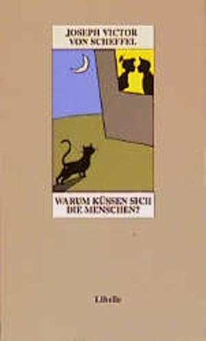 Imagen del vendedor de Warum kssen sich die Menschen?: Ein Scheffel-Lesebuch: Trink-Poesie und Katerphilosophie, Trompeterstcklein, Vagantenepisteln, Polizei-Poesie und Gaudeamus-Bldeleien a la venta por Gabis Bcherlager