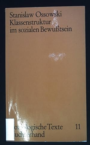 Seller image for Die Klassenstruktur im sozialen Bewusstsein. Soziologische Texte ; Bd. 11. for sale by books4less (Versandantiquariat Petra Gros GmbH & Co. KG)