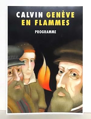 Calvin - Genève en flammes. Programme.