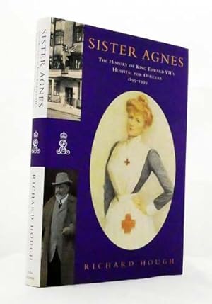 Bild des Verkufers fr Sister Agnes. The History of King Edward VII's Hospital for Officers 1899-1999 zum Verkauf von Adelaide Booksellers