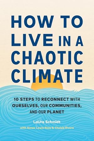 Imagen del vendedor de How to Live in a Chaotic Climate a la venta por BuchWeltWeit Ludwig Meier e.K.