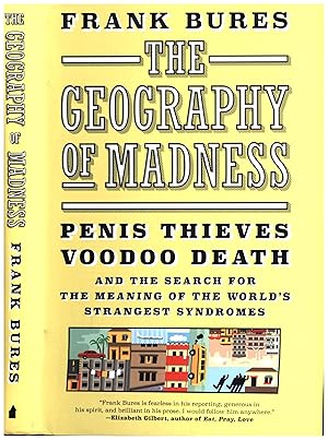 Seller image for The Geography of Madness / Penis Thieves Voodoo Death and the Search for the Meaning of the World's Strangest Syndromes (SIGNED) for sale by Cat's Curiosities