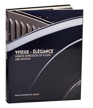 Imagen del vendedor de Vitesse - Elegance: French Expression of Flight and Motion a la venta por Jeff Hirsch Books, ABAA