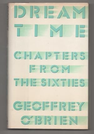 Bild des Verkufers fr Dream Time: Chapters From the Sixties zum Verkauf von Jeff Hirsch Books, ABAA