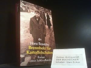 Brennholz für Kartoffelschalen : Roman eines Schlüsselkindes. dtv ; 20078
