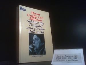 Schlage die Trommel und fürchte dich nicht : Erinnerungen. Maria Gräfin von Maltzan / Ullstein ; ...