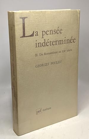 Immagine del venditore per La pense indtermine tome 2 : Du romantisme au XXe sicle venduto da crealivres