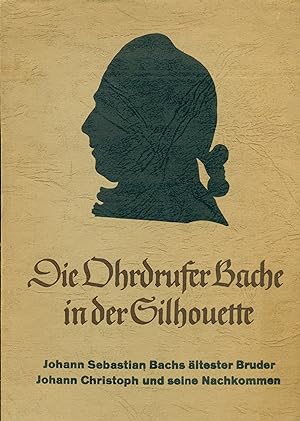 Freyse, Conrad: Die Ohrdrufer Bache in der Silhouette. Johann Sebastian Bach ltester Bruder Joha...