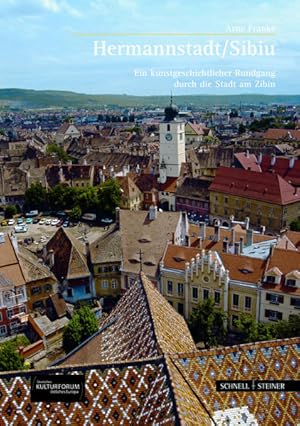 Seller image for Hermannstadt/Sibiu: Ein kunstgeschichtlicher Rundgang durch die Stadt am Zibin (Groe Kunstfhrer / Groe Kunstfhrer / Potsdamer Bibliothek stliches Europa, Band 231) for sale by Versandantiquariat Felix Mcke