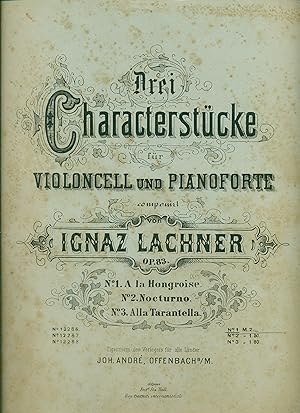 Bild des Verkufers fr Lachner, Ignaz: drei Characterst cke f r Violoncell und Pianoforte. Op. 83. No. 1. A la Hongroise zum Verkauf von Adam Bosze Music Antiquarian