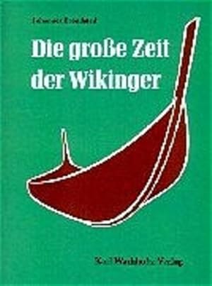 Bild des Verkufers fr Die grosse Zeit der Wikinger zum Verkauf von Versandantiquariat Felix Mcke