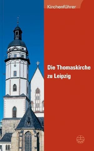 Seller image for Die Thomaskirche zu Leipzig for sale by Versandantiquariat Felix Mcke