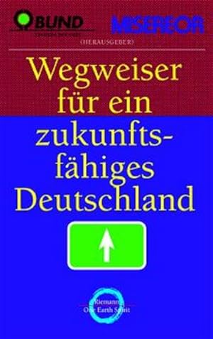 Immagine del venditore per Wegweiser fr ein zukunftsfhiges Deutschland (Reihe Riemann Verlag) venduto da Versandantiquariat Felix Mcke