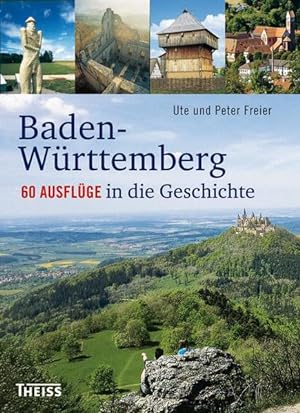 Seller image for Baden-Wrttemberg: 60 Ausflge in die Geschichte for sale by Versandantiquariat Felix Mcke