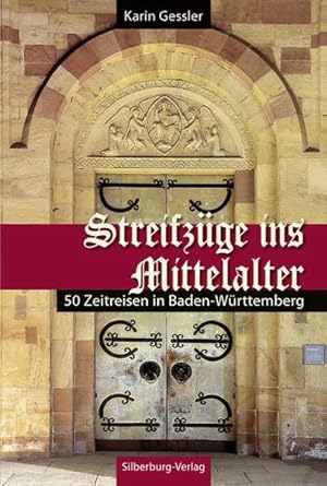 Imagen del vendedor de Streifzge ins Mittelalter: 50 Zeitreisen in Baden-Wrttemberg a la venta por Versandantiquariat Felix Mcke