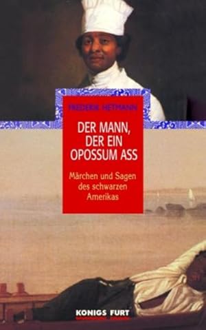 Bild des Verkufers fr Der Mann, der ein Oppossum ass: Mrchen und Sagen des schwarzen Amerikas zum Verkauf von Versandantiquariat Felix Mcke