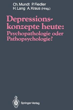 Seller image for Depressionskonzepte heute: Psychopathologie oder Pathopsychologie? for sale by Versandantiquariat Felix Mcke