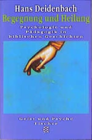 Bild des Verkufers fr Begegnung und Heilung: Psychologie und Pdagogik in biblischen Geschichten zum Verkauf von Versandantiquariat Felix Mcke