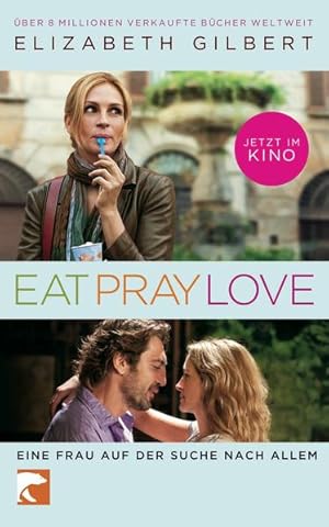 Seller image for Eat, Pray, Love: Filmausgabe: Eine Frau auf der Suche nach allem. Filmausgabe for sale by Versandantiquariat Felix Mcke