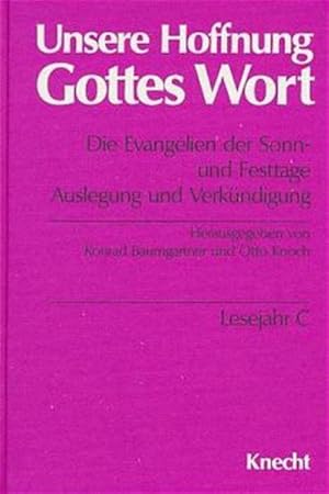 Bild des Verkufers fr Unsere Hoffnung Gottes Wort, Die Evangelien der Sonn- und Festtage, 5 Bde., Lesejahr C zum Verkauf von Versandantiquariat Felix Mcke