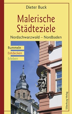 Seller image for Malerische Stdteziele: Nordschwarzwald ? Nordbaden. Bummeln ? Entdecken ? Erleben for sale by Versandantiquariat Felix Mcke