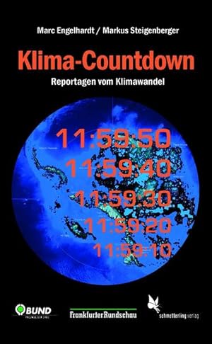 Seller image for Klima-Countdown: Reportagen vom Klimawandel: Reportagen vom Klimawandel. Hrsg.: Bund fr Umwelt- und Naturschutz Deutschland, Frankfurter Rundschau for sale by Versandantiquariat Felix Mcke