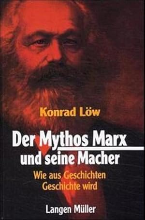 Immagine del venditore per Der Mythos Marx und seine Macher. Wie aus Geschichten Geschichte wird venduto da Versandantiquariat Felix Mcke