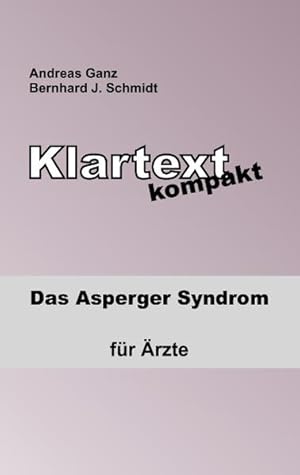 Seller image for Klartext kompakt: Das Asperger Syndrom - fr rzte for sale by Versandantiquariat Felix Mcke