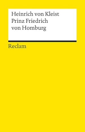 Imagen del vendedor de Prinz Friedrich von Homburg: Ein Schauspiel. Mit e. Nachwort v. Ernst v. Reusner (Reclams Universal-Bibliothek) a la venta por Versandantiquariat Felix Mcke